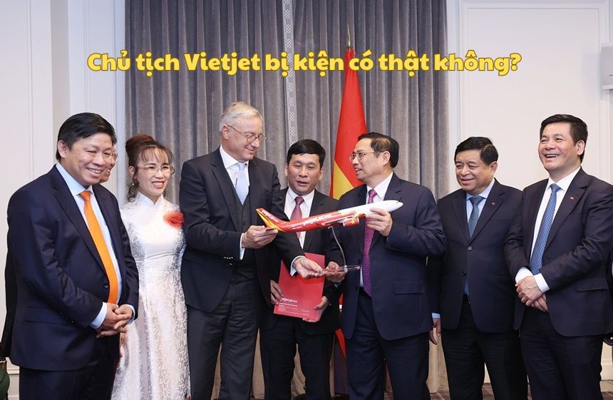 Chủ tịch Vietjet bị kiện có thật không? Thảo Vietjet bị bắt