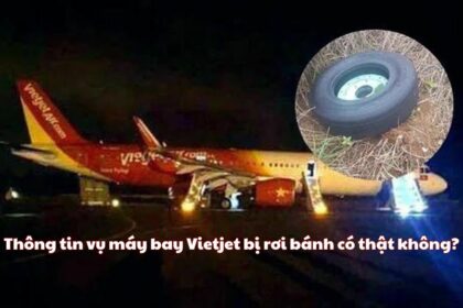 Thông tin vụ máy bay Vietjet bị rơi bánh có thật không?