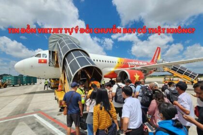 Tin đồn Vietjet tự ý đổi chuyến bay có thật không?