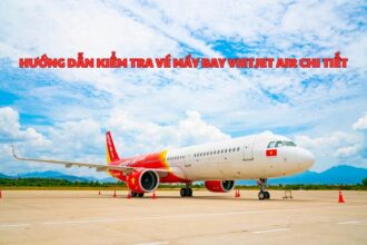 Hướng dẫn kiểm tra vé máy bay Vietjet Air online chi tiết