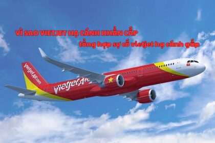 Vì sao Vietjet hạ cánh khẩn cấp, máy bay Vietjet hạ cánh gấp