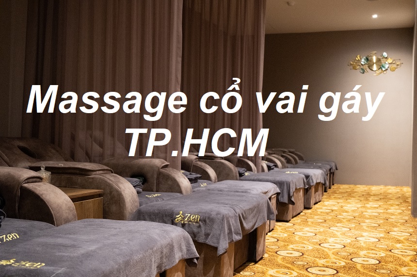 Massage cổ vai gáy TPHCM, massage trị liệu đau vai gáy TPHCM.