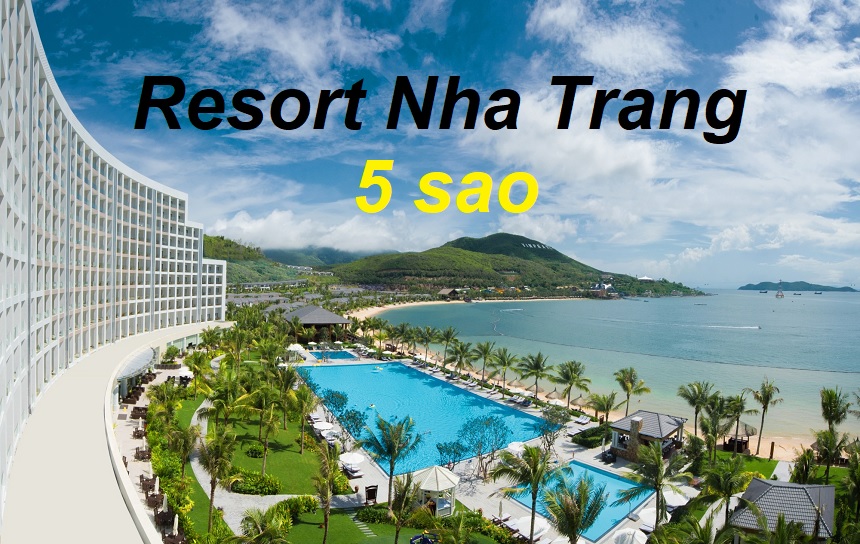 Top các resort Nha Trang 5 sao gần biển, view đẹp, giá rẻ.