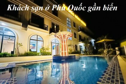 Những khách sạn Phú Quốc gần biển gần trung tâm giá rẻ.