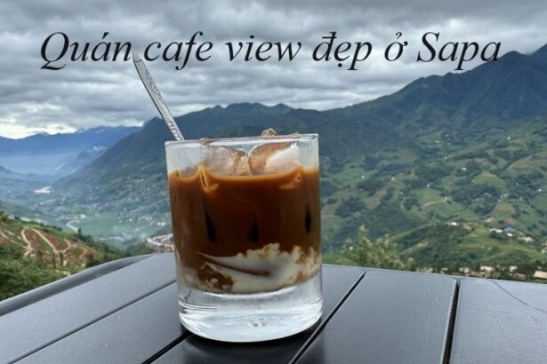 Quán cafe view đẹp Sapa, cà phê ngắm cảnh đẹp ở Sapa.