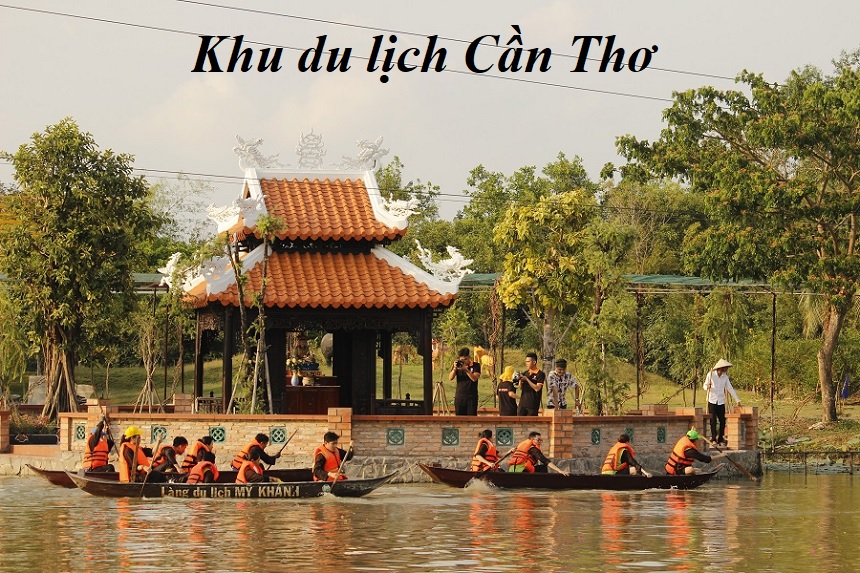 Khu du lịch Cần Thơ mới nhất khu du lịch ở Cần Thơ nổi tiếng.