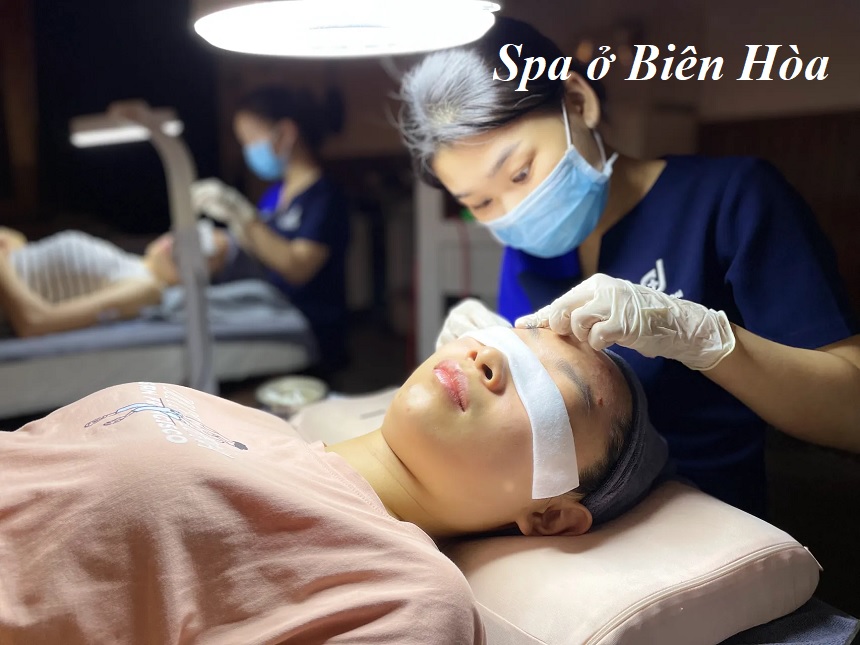 Các tiệm spa Biên Hòa giá rẻ, spa ở Biên Hòa chọn địa chỉ nào?