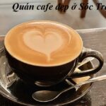 Các quán cafe đẹp ở Sóc Trăng, quán cà phê Sóc Trăng view đẹp.