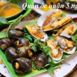 Top quán ốc quận 5 ngon nhất, ăn ốc ngon rẻ tại quận 5 quán nào?