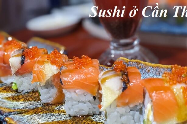 Quán sushi Cần Thơ ngon, ăn sushi tươi ngon ở Cần Thơ ở đâu?