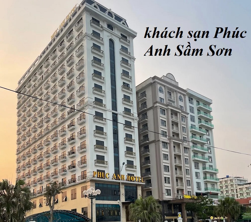 Khách sạn Phúc Anh Sầm Sơn ở đâu? Phúc Anh Hotel tốt không?