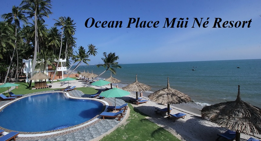 Review Ocean Place Mũi Né Resort có gì? Chất lượng mấy sao.